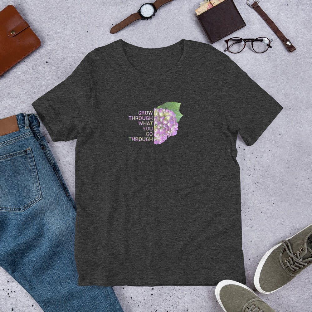 'Grow Through What You Go Through' Unisex t-shirt