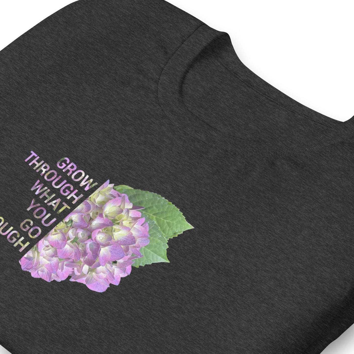 'Grow Through What You Go Through' Unisex t-shirt