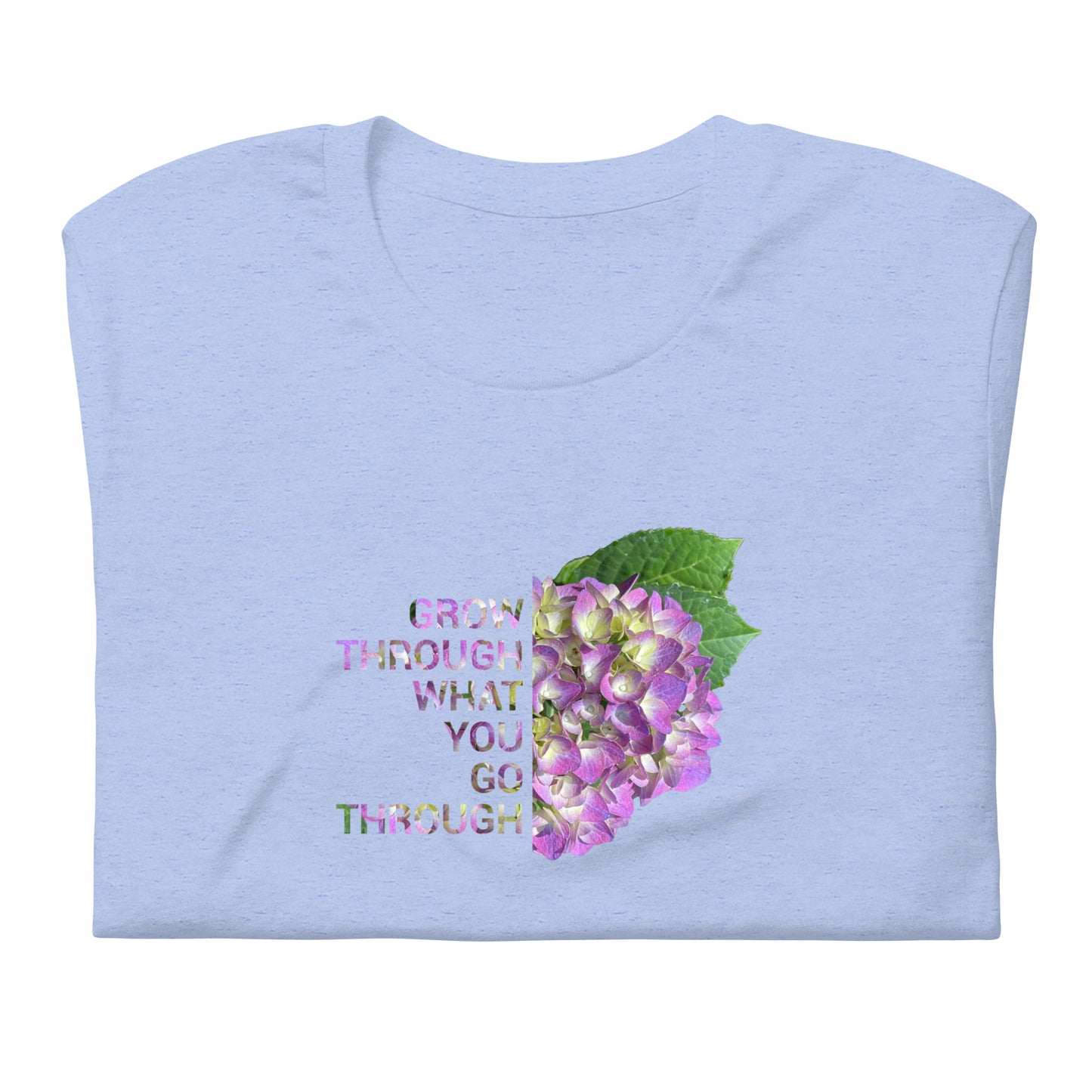 'Grow Through What You Go Through' Unisex t-shirt