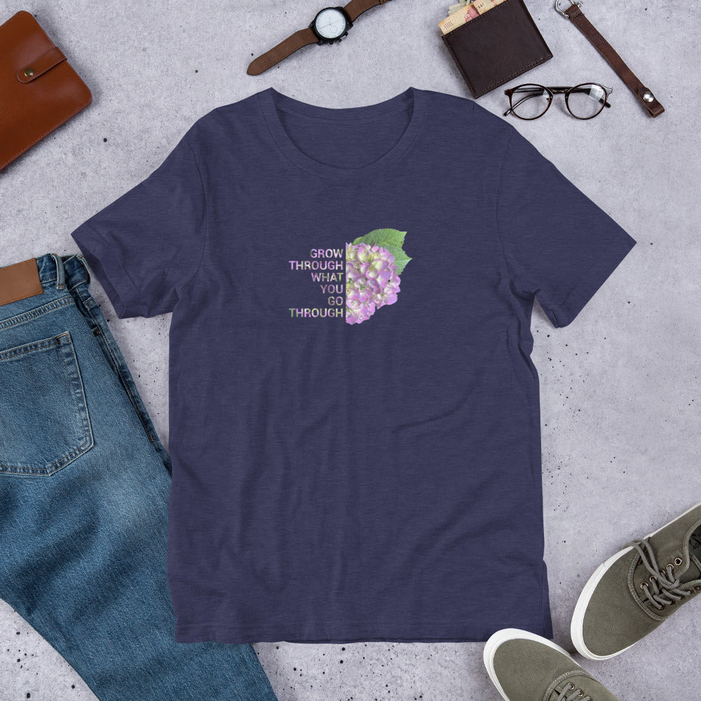 'Grow Through What You Go Through' Unisex t-shirt
