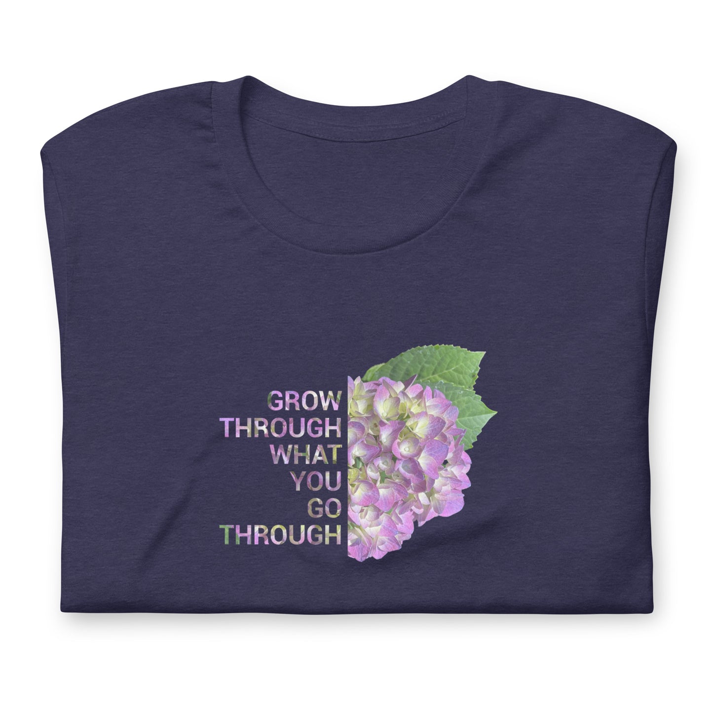 'Grow Through What You Go Through' Unisex t-shirt