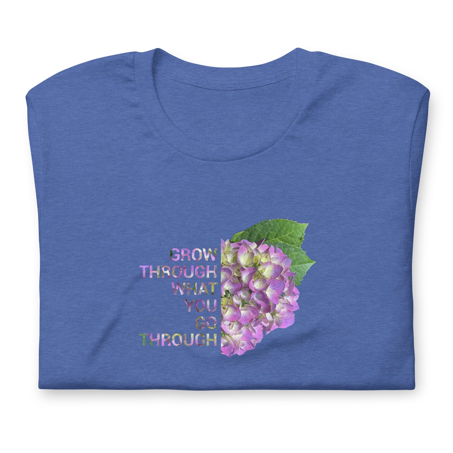 'Grow Through What You Go Through' Unisex t-shirt
