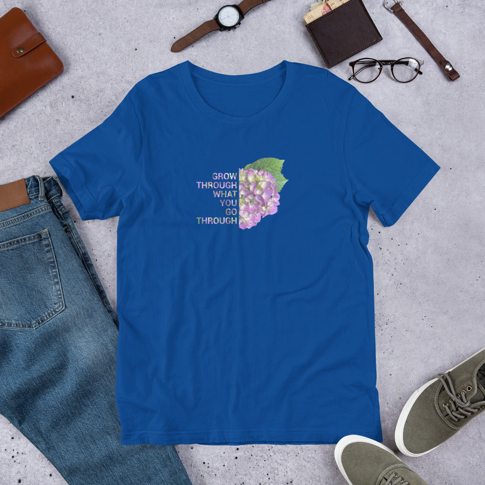 'Grow Through What You Go Through' Unisex t-shirt