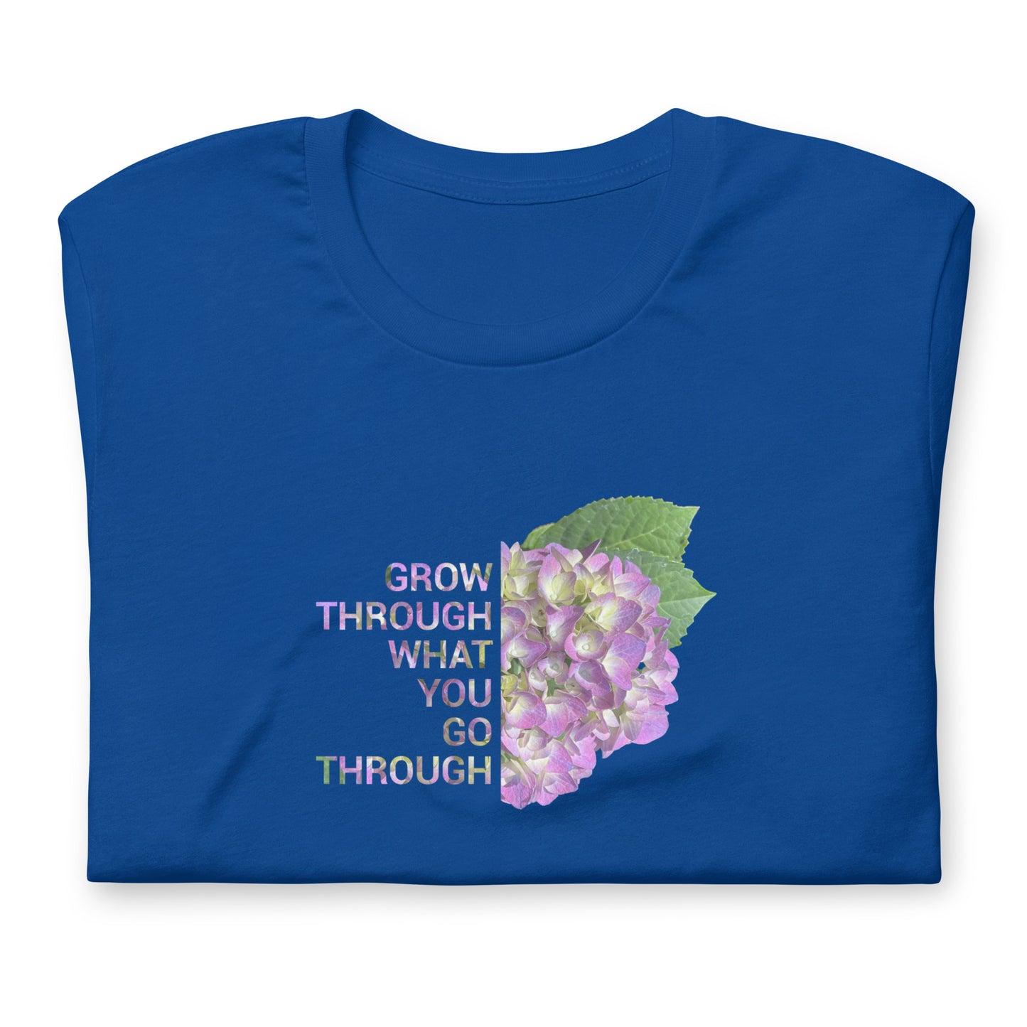 'Grow Through What You Go Through' Unisex t-shirt