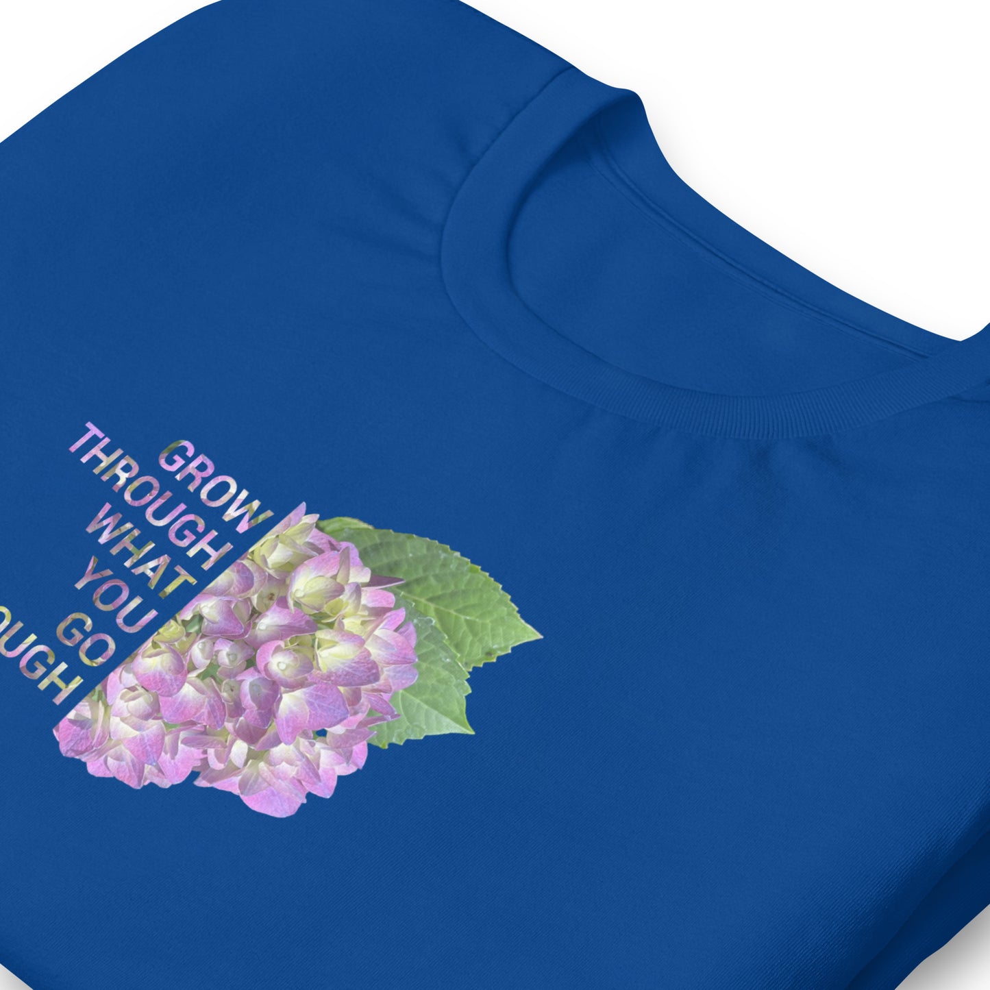 'Grow Through What You Go Through' Unisex t-shirt