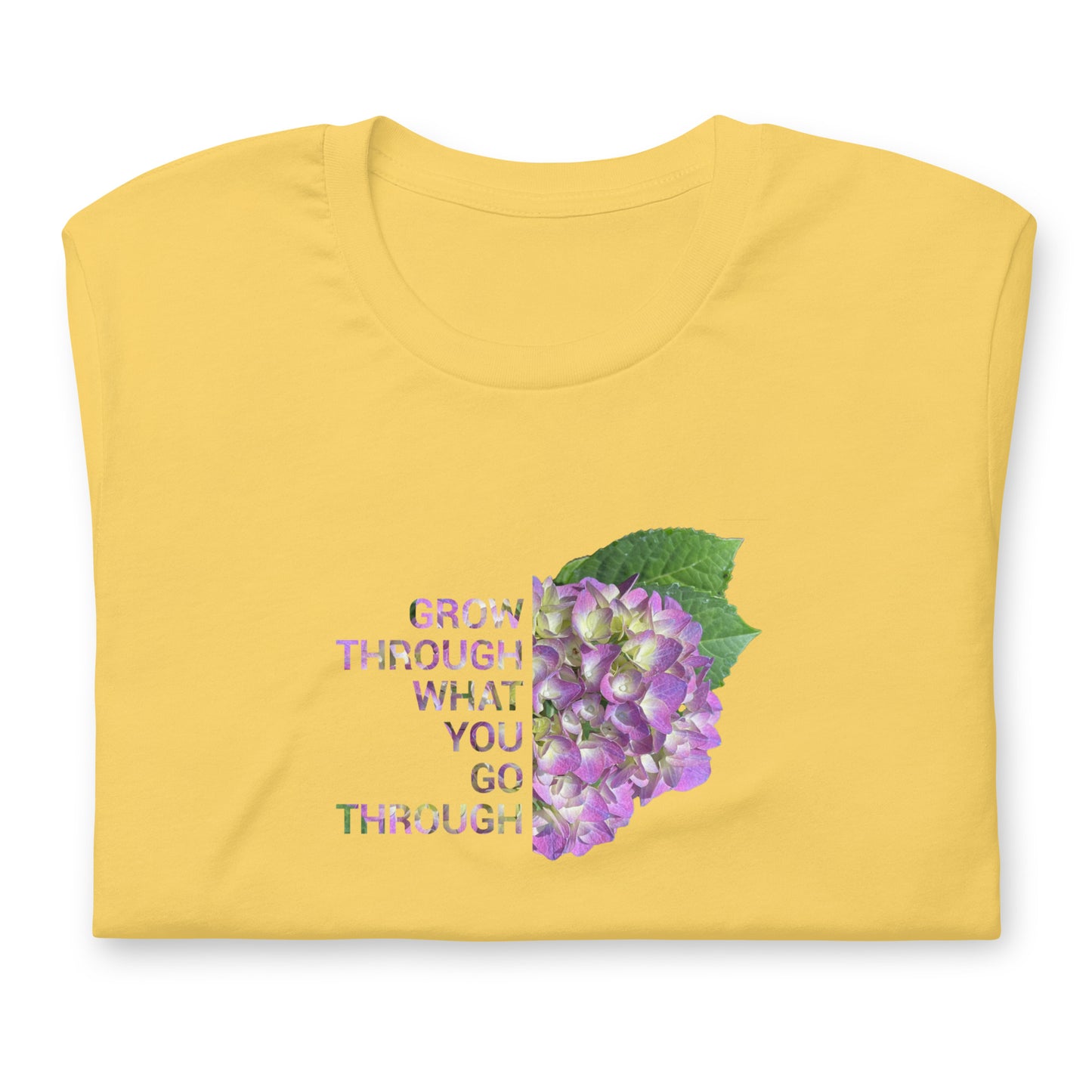 'Grow Through What You Go Through' Unisex t-shirt