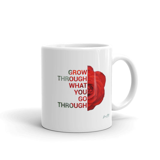 'Grow through what you go through' (11oz, 15oz)